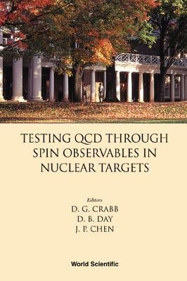 Testing QCD Through Spin Observables in Nuclear Targets by Chen, Jian-Ping
