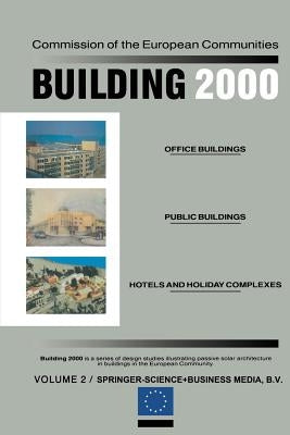Building 2000: Volume 2 Office Buildings, Public Buildings, Hotels and Holiday Complexes by Ouden, C. Den
