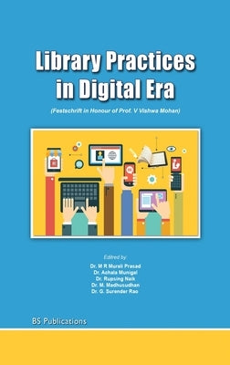 Library Practices in Digital Era by M. R., Murali Prasad