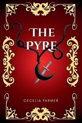 The Pyre by Farmer, Cecelia