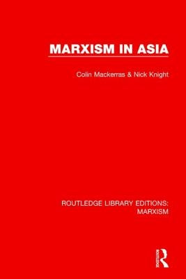 Marxism in Asia by Mackerras, Colin