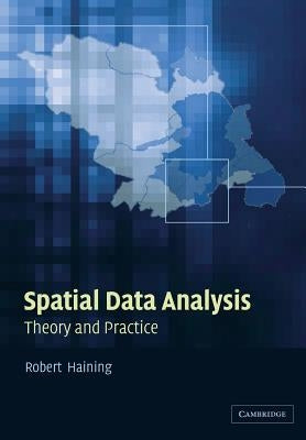 Spatial Data Analysis: Theory and Practice by Haining, Robert