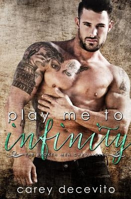 Play Me to Infinity by Decevito, Carey