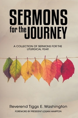 Sermons for the Journey: A Collection of Sermons for the Liturgical Year" by Washington, Tiggs /. T. Eugene/ E.