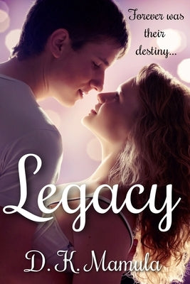 Legacy by Mamula, D. K.