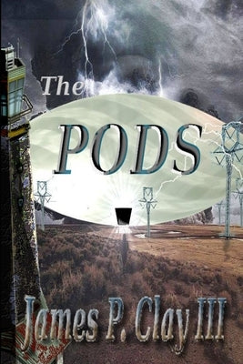 The Pods by Clay, James P., III