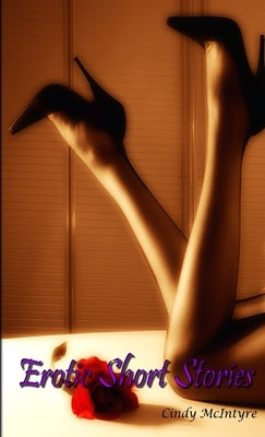 Erotic Short Stories by McIntyre, Cindy
