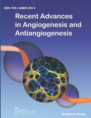 Recent Advances in Angiogenesis and Antiangiogenesis by Ribatti, Domenico