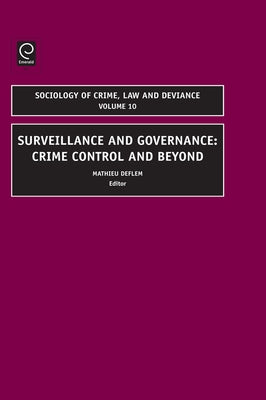 Surveillance and Governance: Crime Control and Beyond by Deflem, Mathieu