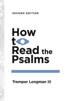 How to Read the Psalms by Longman III, Tremper