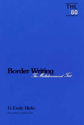 Border Writing: The Multidimensional Text Volume 80 by Hicks, D. Emily