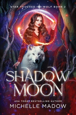 Shadow Moon (Star Touched: Wolf Born 2) by Madow, Michelle