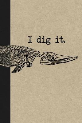 I Dig It: A Graph Paper Paleontology Field Book For Notes And Mapping by Books, Modern Field