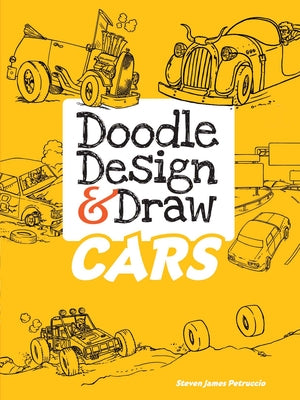 Doodle Design & Draw Cars by Petruccio, Steven James