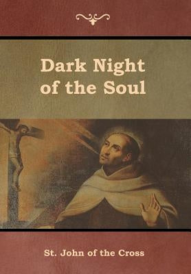 Dark Night of the Soul by St John of the Cross