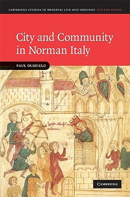 City and Community in Norman Italy by Oldfield, Paul