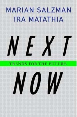 Next Now: Trends for the Future by Salzman, Marian