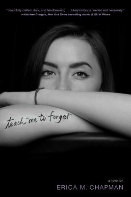 Teach Me to Forget by Chapman, Erica M.