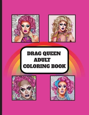 The Drag Queen Adult Coloring Book: Relaxation and stress relief to slay all day. by Press, Sunspun