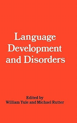 Language Development and Disorders by Yule, W.