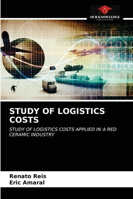 Study of Logistics Costs by Reis, Renato