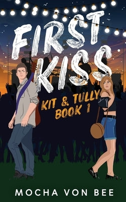 First Kiss: Kit and Tully Book 1 by Vonbee, Mocha