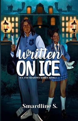 Written on Ice: A dark academia contemporary romance by S, Smardline