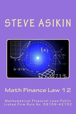 Math Finance Law 12: Mathematical Financial Laws Public Listed Firm Rule No. 39159-42152 by Asikin, Steve