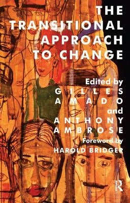 The Transitional Approach to Change by Amado, Gilles