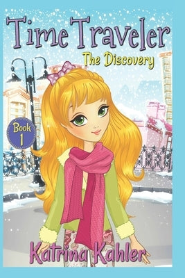 Time Traveler - Book 1 - The Discovery by Campbell, Kaz