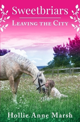 Sweetbriars: Leaving The City by Marsh, Hollie Anne