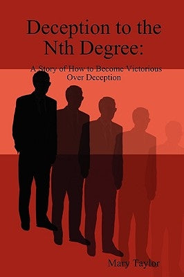 Deception to the Nth Degree by Taylor, Mary