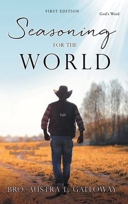 Seasoning For The World: First Edition by Galloway, Bro Austra L.