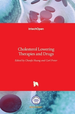 Cholesterol Lowering Therapies and Drugs by Huang, Chunfa