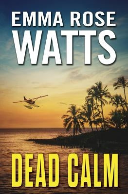 Dead Calm by Watts, Emma Rose