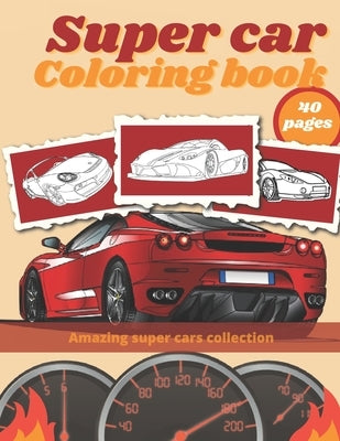 Super Car Coloring Book: Luxury Cars Sport Designs for Kids and Adults Relaxation by Mih, Golden
