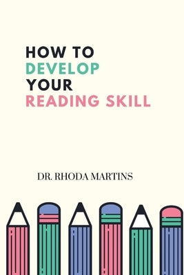 How To Develop Your Reading Skill by Martins, Rhoda