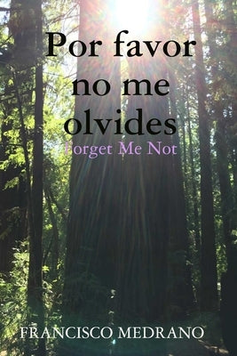 Por favor no me olvides (Forget Me Not) by Medrano, Francisco