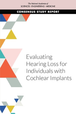 Evaluating Hearing Loss for Individuals with Cochlear Implants by National Academies of Sciences Engineeri