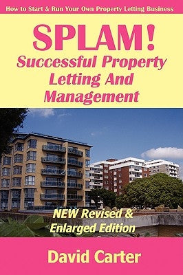 SPLAM! Successful Property Letting And Management - NEW Revised & Enlarged Edition by Carter, David