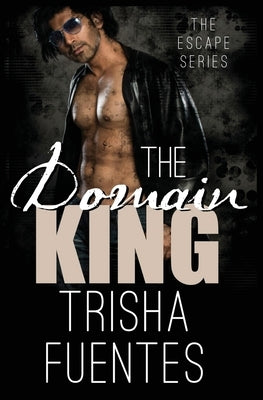 The Domain King by Fuentes, Trisha
