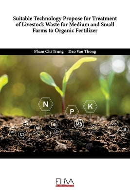 Suitable Technology Propose for Treatment of Livestock Waste for Medium and Small Farms to Organic Fertilizer by Thong, Dao Van