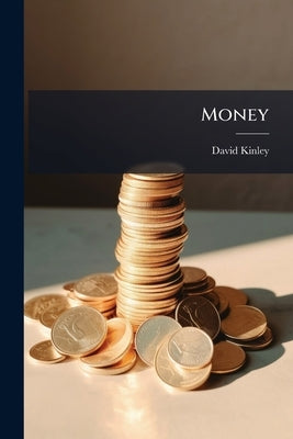 Money by Kinley, David