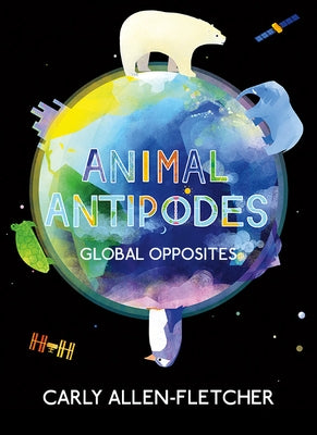 Animal Antipodes by Allen-Fletcher, Carly