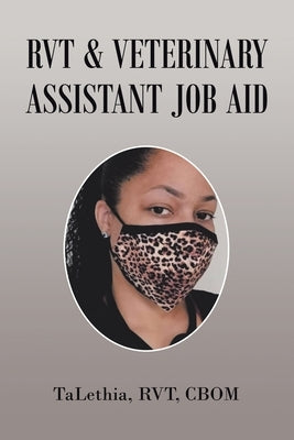 Rvt & Veterinary Assistant Job Aid by Talethia Rvt Cbom