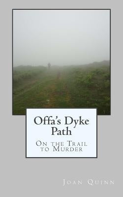 Offa's Dyke Path: On the Trail to Murder by Quinn, Joan
