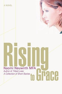 Rising to Grace by Neuwirth, Naomi J.