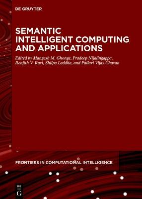 Semantic Intelligent Computing and Applications by Ghonge, Mangesh M.