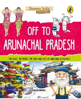 Off to Arunachal Pradesh (Discover India) by Mehta, Sonia
