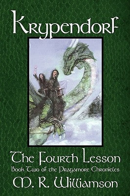 Krypendorf - The Fourth Lesson: Book Two of the Pragamore Chronicles by M. R. Williamson, R. Williamson